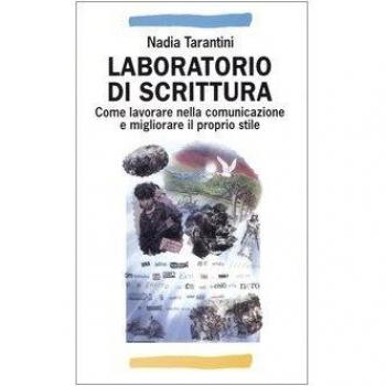 Laboratorio di scrittura. Come lavorare nella comunicazione e migliorare il proprio stile
