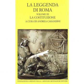 La leggenda di Roma. Testo latino e greco a fronte. La costituzione (Vol. 3)