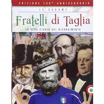 Fratelli di taglia. La vera storia del Risorgimento