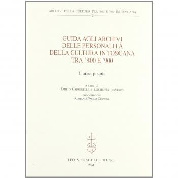 Guida agli archivi delle personalità della cultura in Toscana tra '800 e '900. L'area pisana