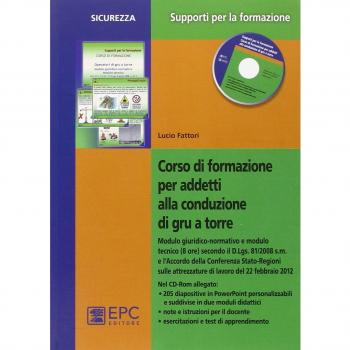 Corso di formazione per addetti alla conduzione di gru a torre. Con CD-ROM