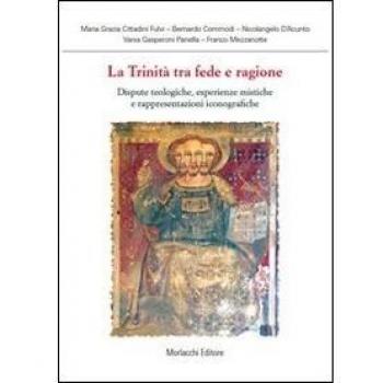 La trinità tra fede e ragione. Dispute teologiche, esperienze mistiche e rappresentazioni