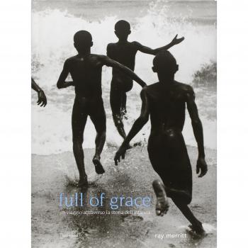 Full of grace. Un viaggio attraverso la storia dell'infanzia. Ediz. illustrata