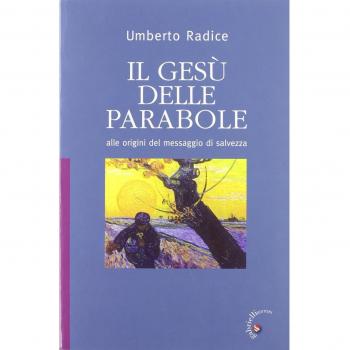 Il Gesù delle parabole. Alle origini del messaggio di salvezza