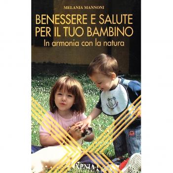 Benessere e salute per il tuo bambino. In armonia con la natura