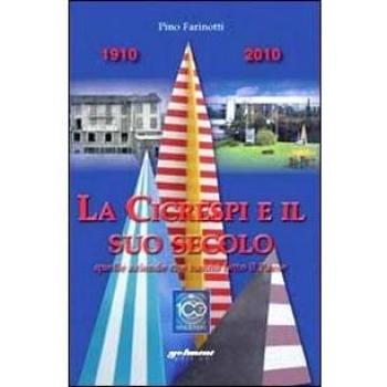 La Cicrespi e il suo secolo. Quelle aziende che hanno fatto il paese. Ediz. multilingue