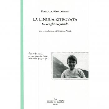 La lingua ritrovata-La lenghe ricjatade. Testo a fronte friulano
