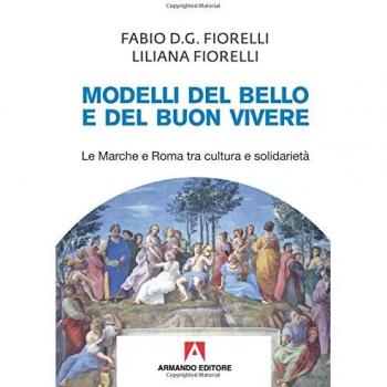 Modelli del bello e del buon vivere. Le Marche e Roma tra cultura e solidarietà