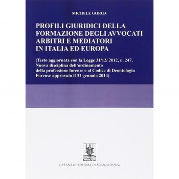 Profili giuridici della formazione degli avvocati arbitri e mediatori in Italia ed Europa
