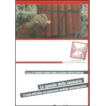 Le sponde della memoria. Il ruolo dell'oblio nel panorama mediale contemporaneo