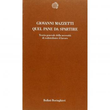 Quel pane da spartire. Teoria generale della necessità di redistribuire il lavoro