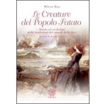 Le creature del popolo fatato. Storie ed archetipi dalle tradizioni dei popoli della dea