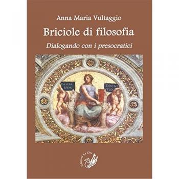 Briciole di filosofia. Dialogando con i presocratici