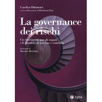 La governance dei rischi. Un riferimento per gli organi e le funzioni di governo e controllo