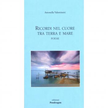 Ricordi nel cuore tra terra e mare