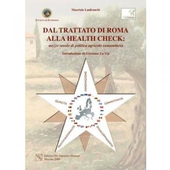 Dal trattato di Roma alla Health Check. Mezzo secolo di politica agricola comunitaria