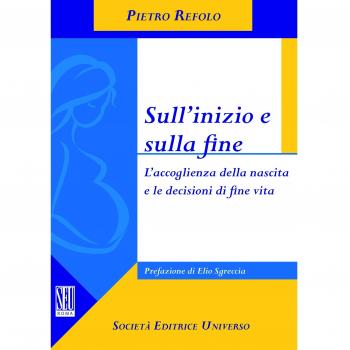 Sull'inizio e sulla fine. L'accoglienza della nascita e le decisioni di fine vita