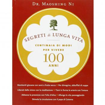 Segreti di lunga vita. Centinaia di modi per vivere cento anni