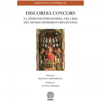Discordia concors. La «perennis philosophia» tra crisi del mondo moderno e rinascenza