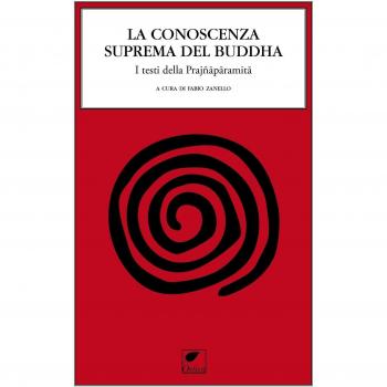 La conoscenza suprema del Buddha. I testi della Prajnaparamita