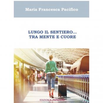 Lungo il sentiero… Tra mente e cuore