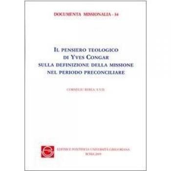 Il pensiero teologico di Yves Congrar sulla definizione della missione nel periodo preconciliare