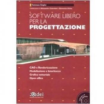 Software libero per la progettazione. Con CD-ROM