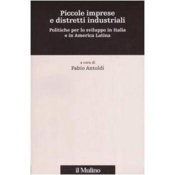 Piccole imprese e distretti industriali. Politiche per lo sviluppo in Italia e in America Latina