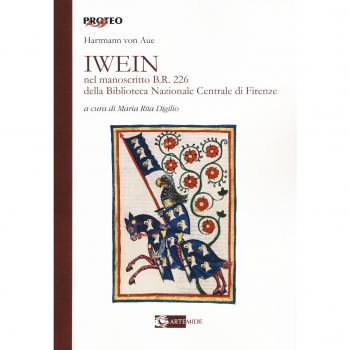 Iwein nel manoscritto b.r. 226 della Biblioteca Nazionale Centrale di Firenze. Testo tedesco a fronte