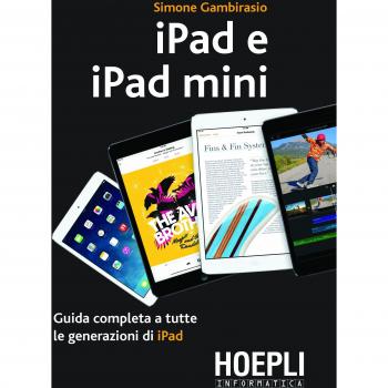 IPad e iPad Mini. Guida completa a tutte le generazioni di iPad