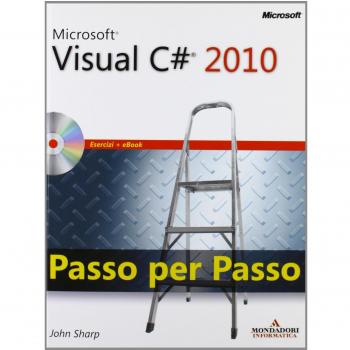 Microsoft Visual C# 2010. Passo per passo. Con CD-ROM