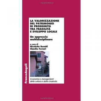 La valorizzazione del patrimonio di prossimità tra fragilità e sviluppo locale. Un approccio multidisciplinare