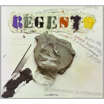 Regesto. Percorsi della ricerca artistica in Emilia Romagna 1970-1980