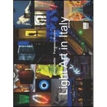 Light art in Italy. Con CD-ROM
