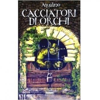 Cacciatori di orchi. Nessuno apra la porta del proprio destino. Esso è ovunque