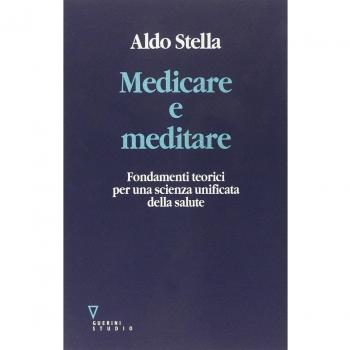 Medicare e meditare. Fondamenti teorici per una scienza unificata della salute