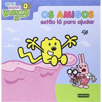 WOW WOW WUBBZY! OS AMIGOS ESTAO LA PARA AJUDAR.