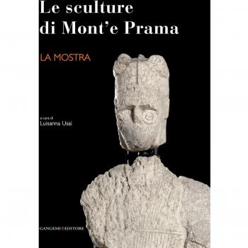 Le sculture di Mont'e Prama. La mostra. Ediz. illustrata