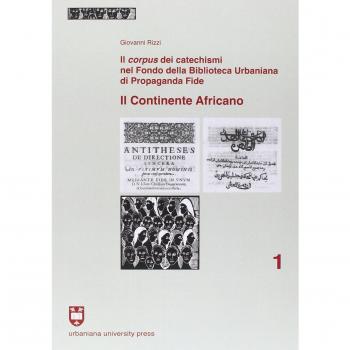 Il Corpus dei catechismi nel Fondo della Biblioteca Urbaniana di Propaganda Fide. Il continente africano