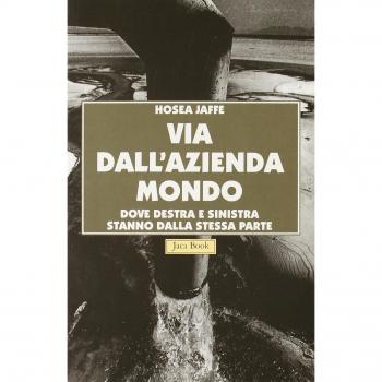 Via dall'azienda mondo. Dove Destra e Sinistra stanno dalla stessa parte