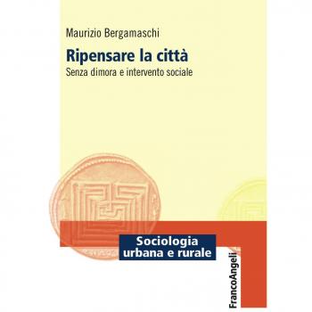 Ripensare la città. Senza dimora e intervento sociale