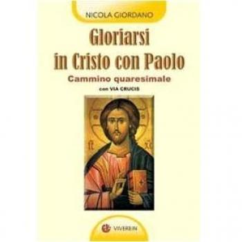 Gloriarsi in Cristo con Paolo. Cammino quaresimale con Via Crucis