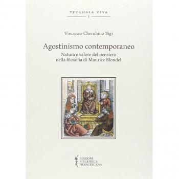 Agostinismo contemporaneo. Natura e valore del pensiero nella filosofia di Maurice Blondel