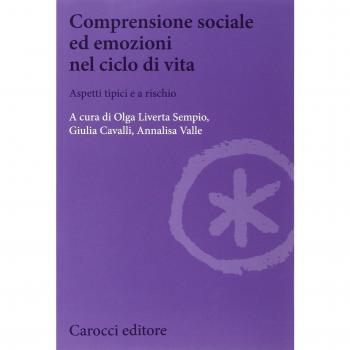 Comprensione sociale ed emozioni nel ciclo di vita. Aspetti tipici e a rischio