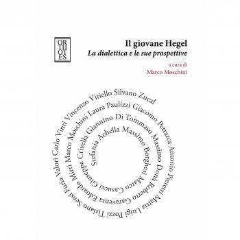 Il giovane Hegel. La dialettica e le sue prospettive