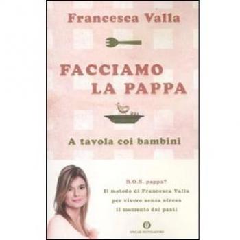 Facciamo la pappa. A tavola coi bambini