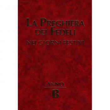 La preghiera dei fedeli nei giorni festivi. Anno B