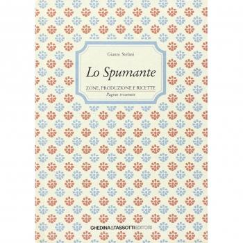 Lo spumante. Zone, produzione e ricette