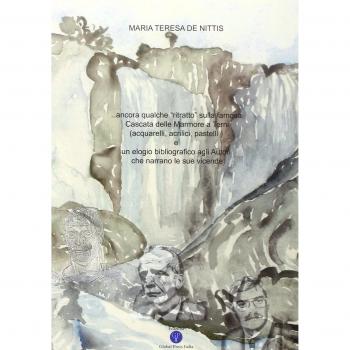 Ancora qualche ritratto sulla famosa cascata delle Marmore. Un elogio bibliografico agli autori che narrano le sue vicende. Ediz. illustrata