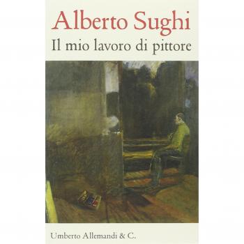 Il mio lavoro di pittore. Testi scelti